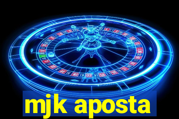 mjk aposta